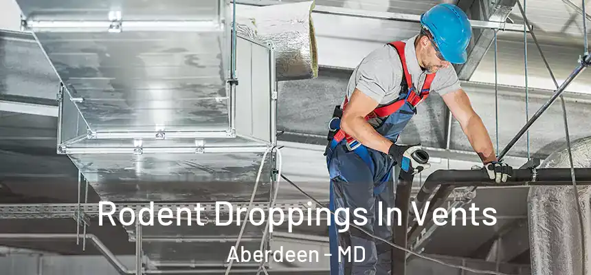  Rodent Droppings In Vents Aberdeen - MD